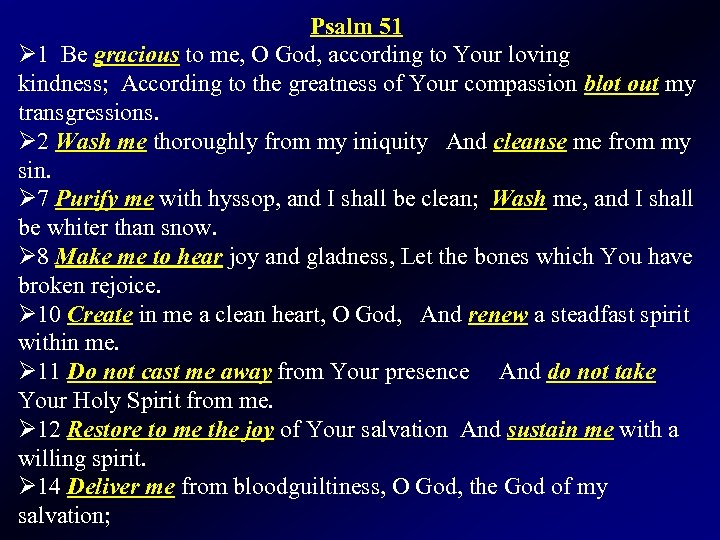 Psalm 51 Ø 1 Be gracious to me, O God, according to Your loving