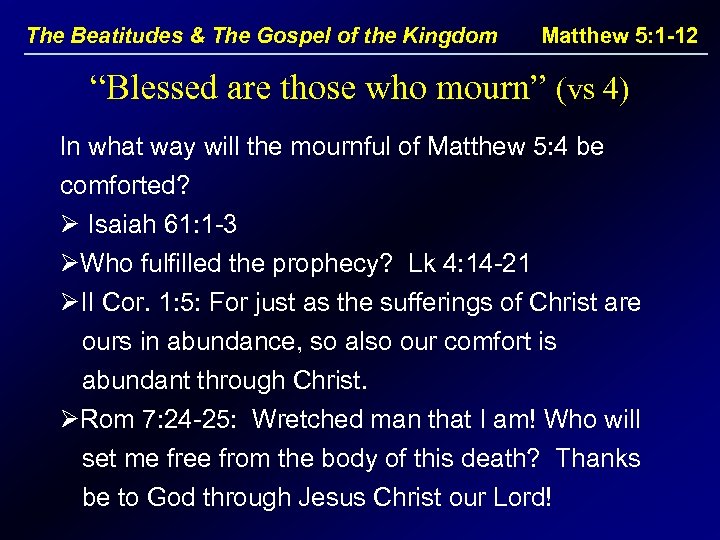 The Beatitudes & The Gospel of the Kingdom Matthew 5: 1 -12 “Blessed are