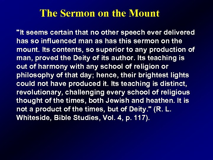The Sermon on the Mount "It seems certain that no other speech ever delivered