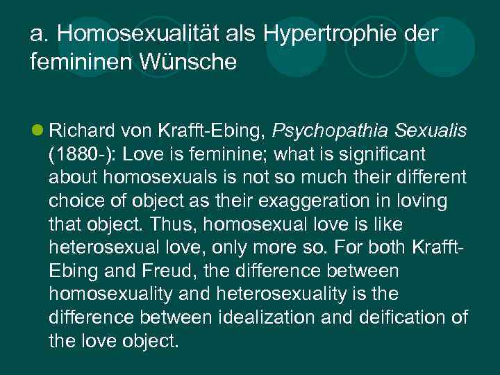 a. Homosexualität als Hypertrophie der femininen Wünsche l Richard von Krafft-Ebing, Psychopathia Sexualis (1880