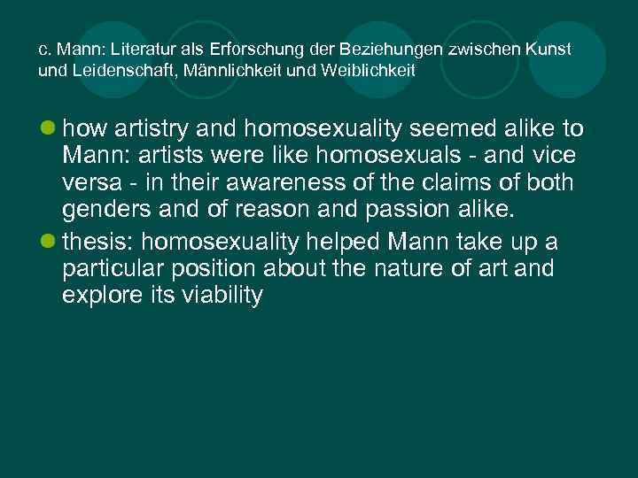 c. Mann: Literatur als Erforschung der Beziehungen zwischen Kunst und Leidenschaft, Männlichkeit und Weiblichkeit