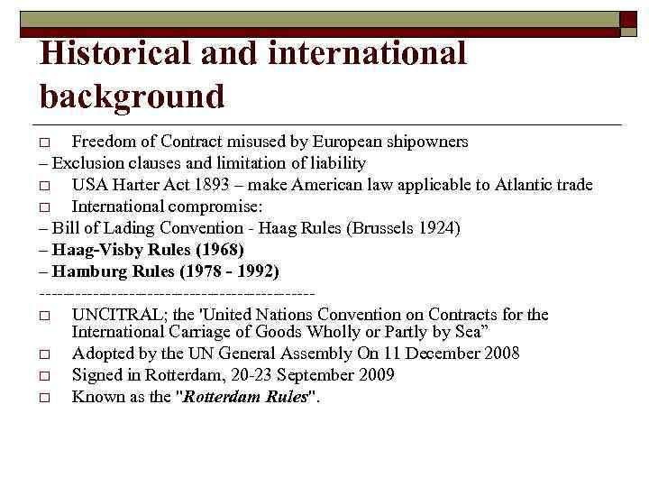 Historical and international background Freedom of Contract misused by European shipowners – Exclusion clauses