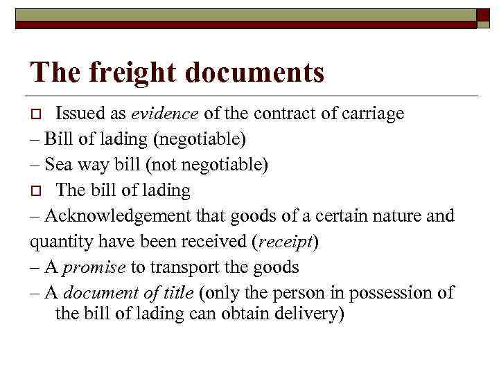 The freight documents Issued as evidence of the contract of carriage – Bill of