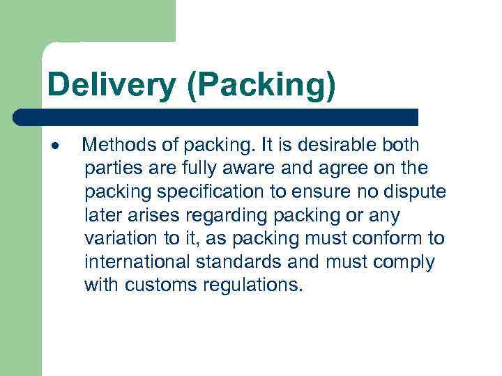 Delivery (Packing) Methods of packing. It is desirable both parties are fully aware and