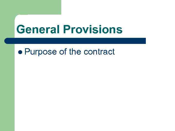 General Provisions l Purpose of the contract 