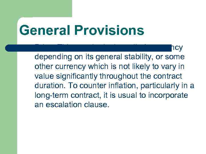 General Provisions l Price. This may be in the seller’s currency depending on its