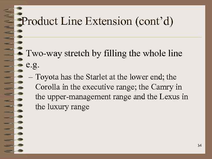 Product Line Extension (cont’d) • Two-way stretch by filling the whole line e. g.