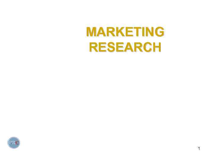 MARKETING RESEARCH 1 