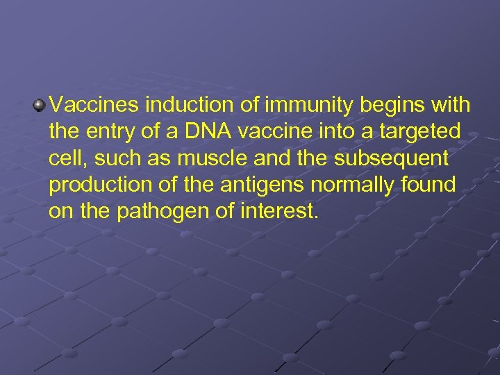 Vaccines induction of immunity begins with the entry of a DNA vaccine into a