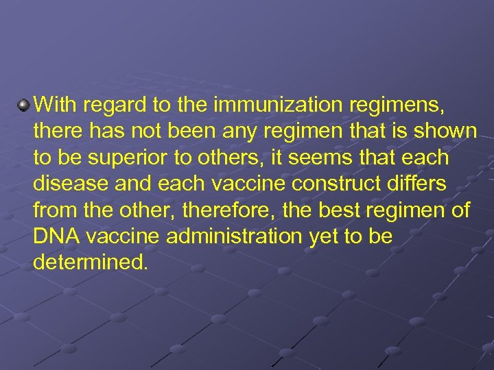 With regard to the immunization regimens, there has not been any regimen that is