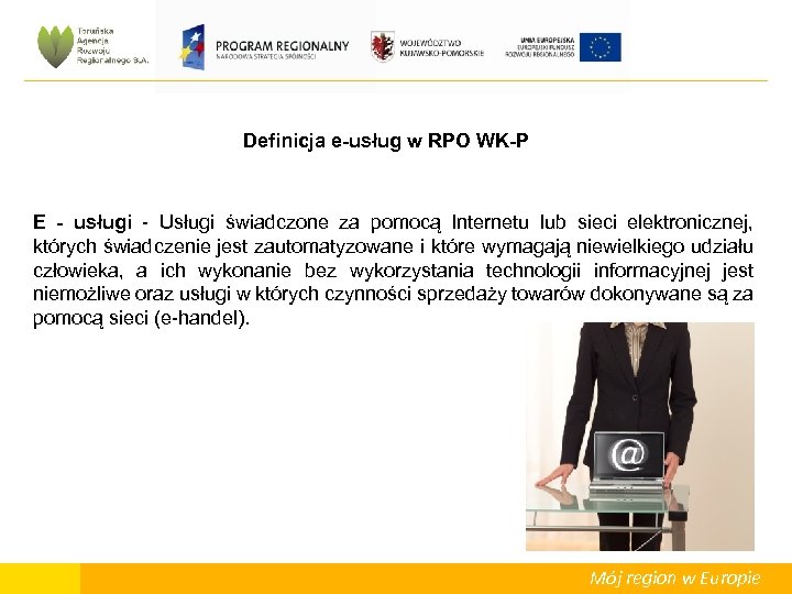 Definicja e-usług w RPO WK-P E - usługi - Usługi świadczone za pomocą Internetu