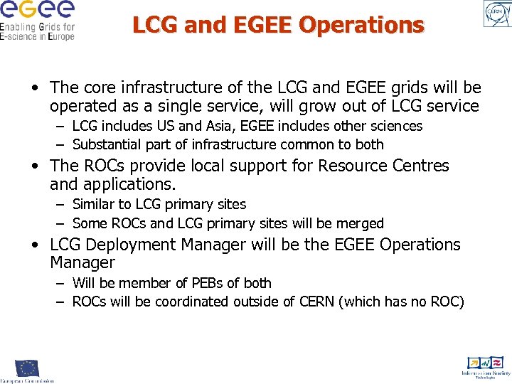 LCG and EGEE Operations • The core infrastructure of the LCG and EGEE grids