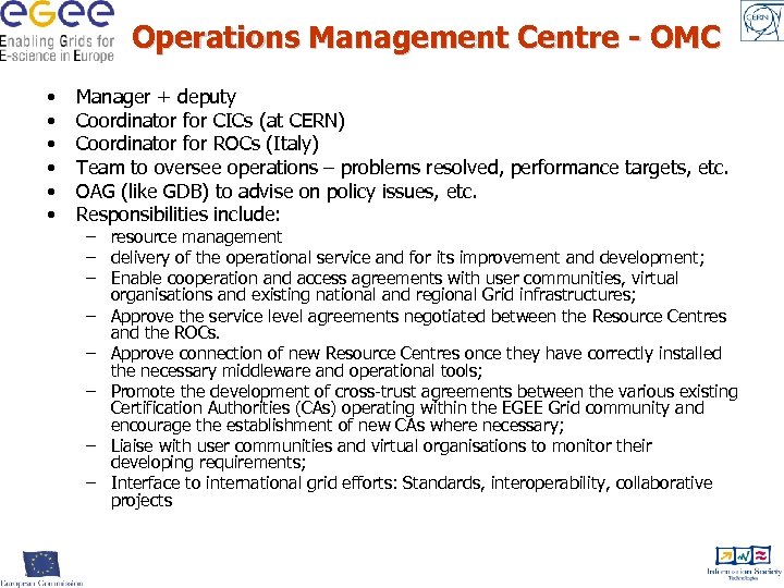 Operations Management Centre - OMC • • • Manager + deputy Coordinator for CICs