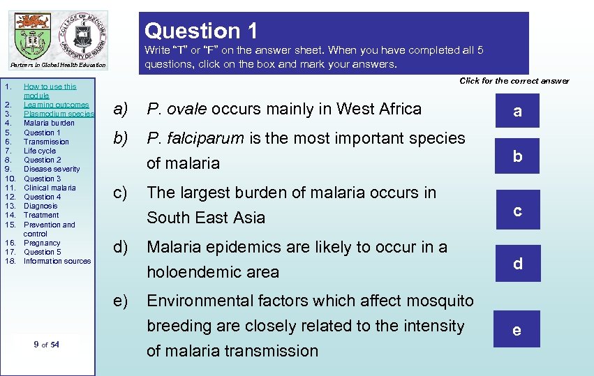 Question 1 Write “T” or “F” on the answer sheet. When you have completed