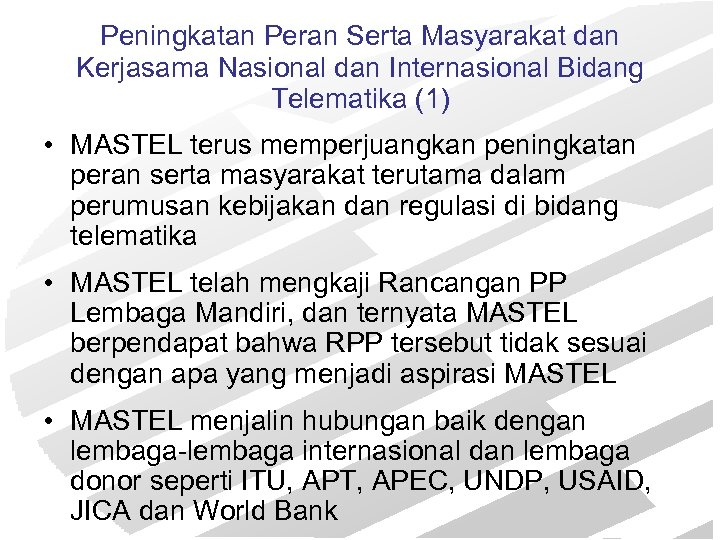 Peningkatan Peran Serta Masyarakat dan Kerjasama Nasional dan Internasional Bidang Telematika (1) • MASTEL