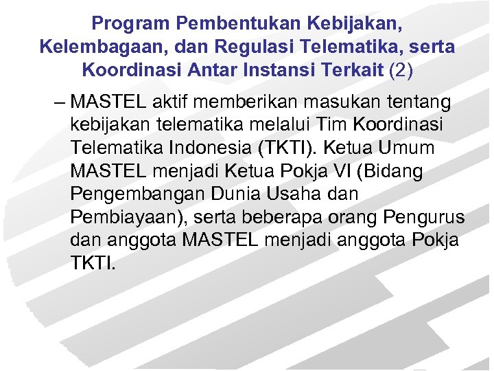 Program Pembentukan Kebijakan, Kelembagaan, dan Regulasi Telematika, serta Koordinasi Antar Instansi Terkait (2) –