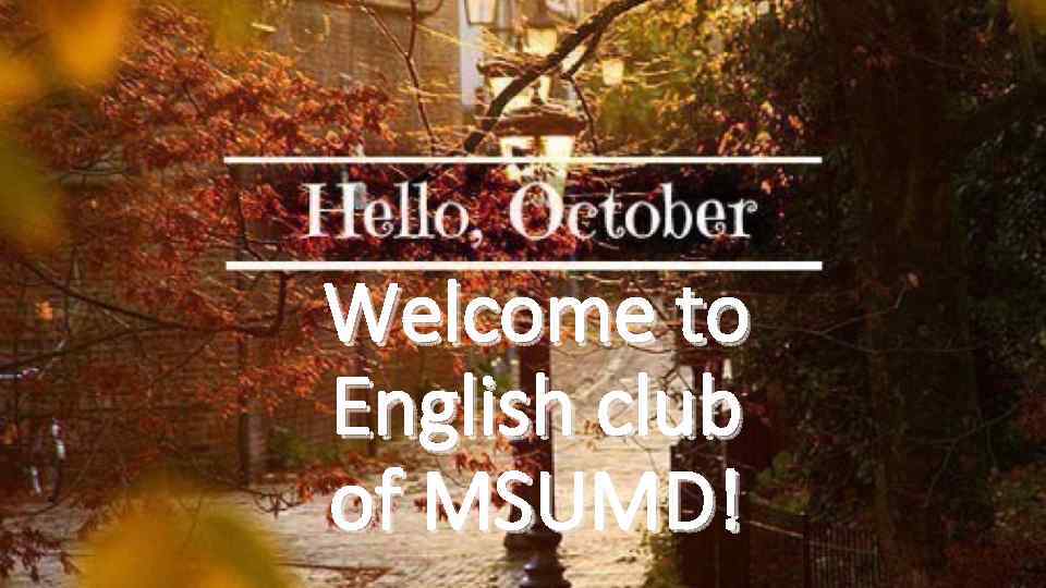 Welcome to English club of MSUMD! 
