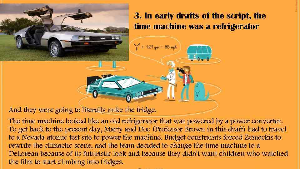 3. In early drafts of the script, the time machine was a refrigerator And