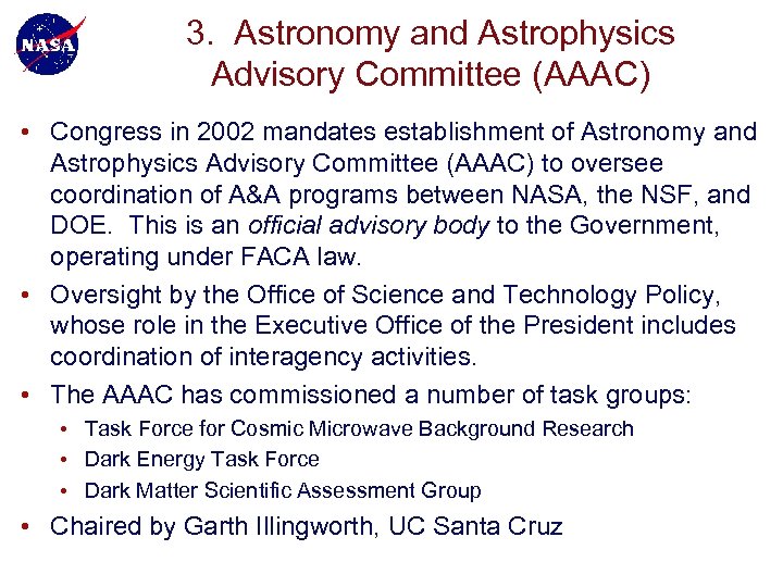 3. Astronomy and Astrophysics Advisory Committee (AAAC) • Congress in 2002 mandates establishment of
