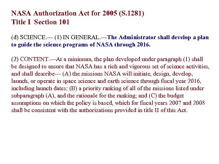 NASA Authorization Act for 2005 (S. 1281) Title I Section 101 (d) SCIENCE. —