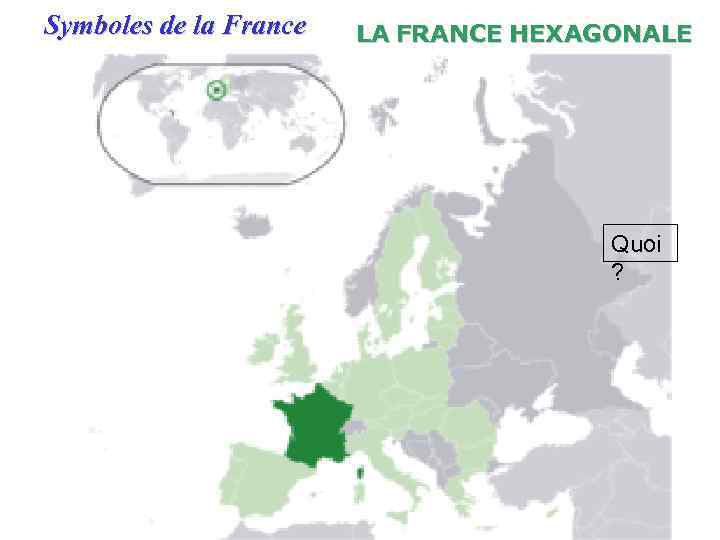 Symboles de la France LA FRANCE HEXAGONALE Les contours de la carte de France