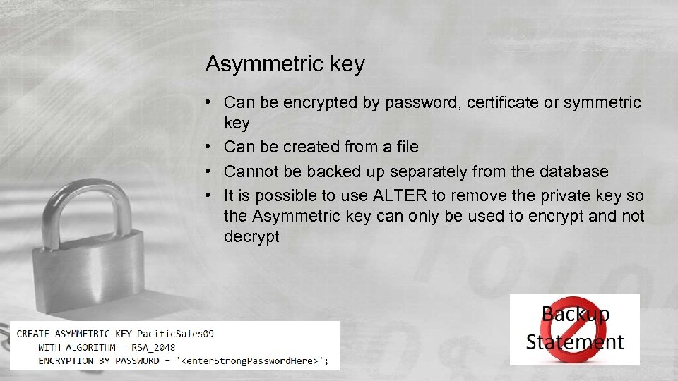 Asymmetric key • Can be encrypted by password, certificate or symmetric key • Can