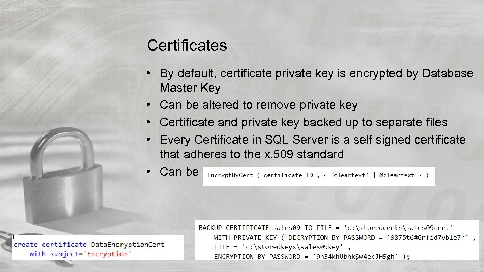 Certificates • By default, certificate private key is encrypted by Database Master Key •