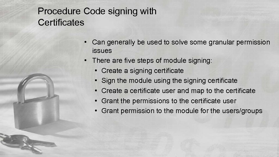 Procedure Code signing with Certificates • Can generally be used to solve some granular