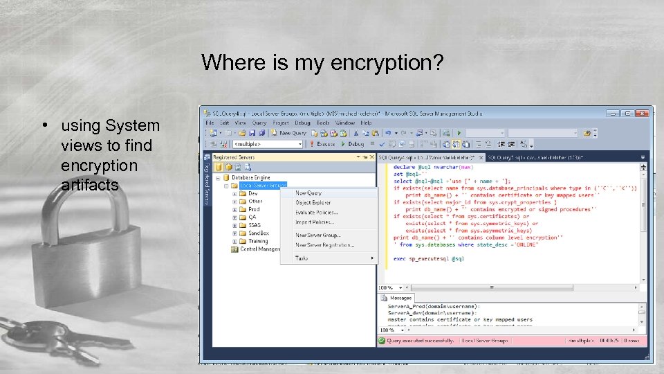 Where is my encryption? • using System views to find encryption artifacts 