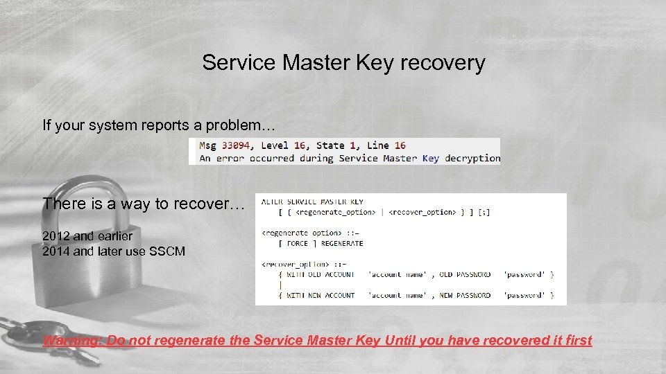 Service Master Key recovery If your system reports a problem… There is a way