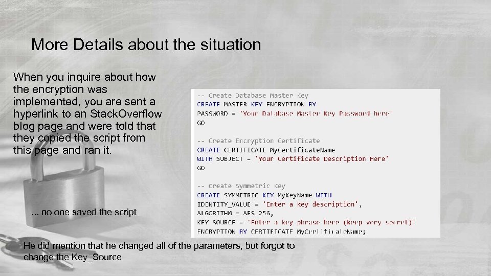 More Details about the situation When you inquire about how the encryption was implemented,