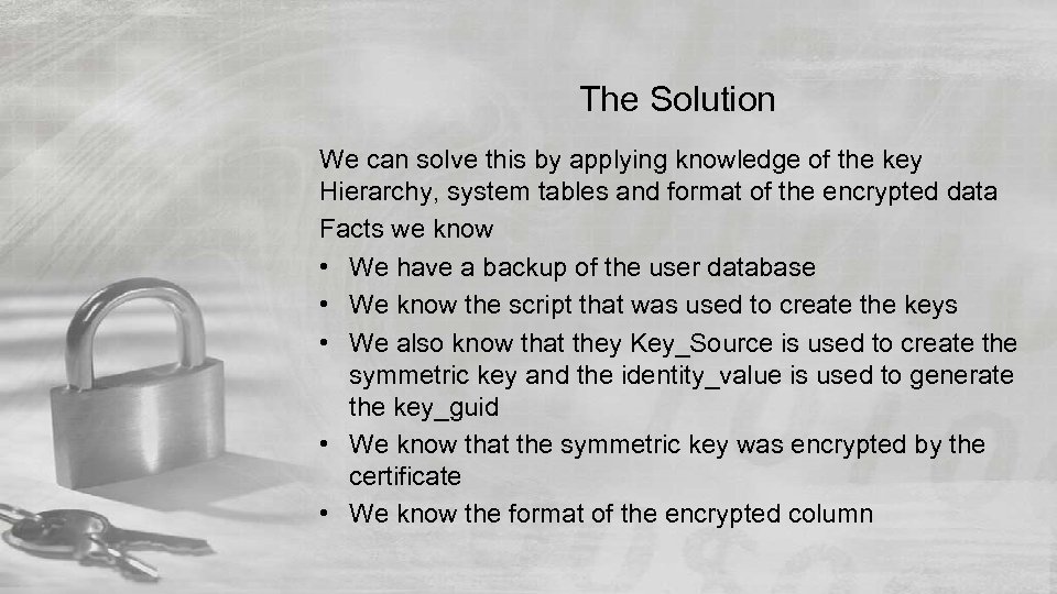 The Solution We can solve this by applying knowledge of the key Hierarchy, system