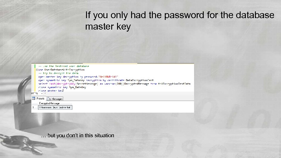 If you only had the password for the database master key … but you