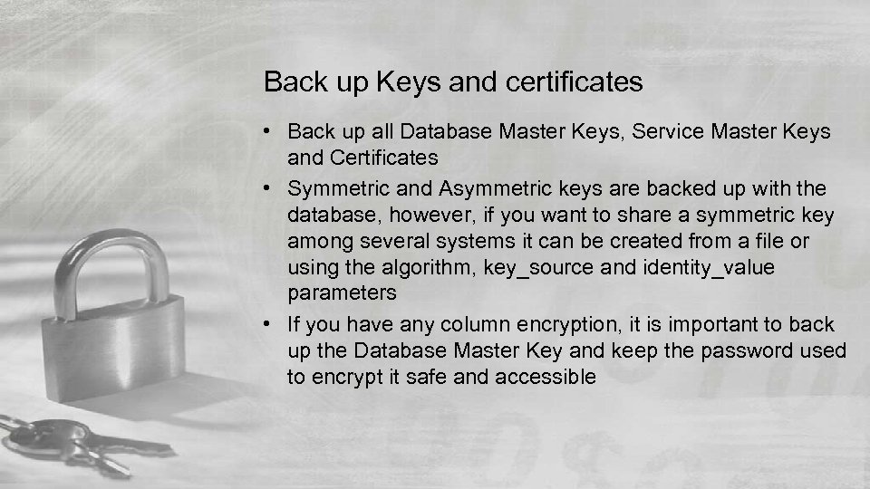 Back up Keys and certificates • Back up all Database Master Keys, Service Master