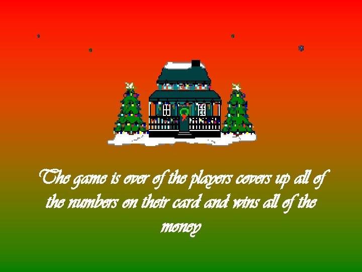 The game is over of the players covers up all of the numbers on