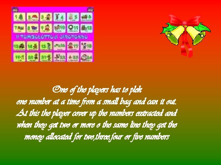 One of the players has to plek one number at a time from a