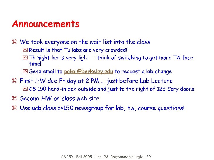 Announcements z We took everyone on the wait list into the class y Result