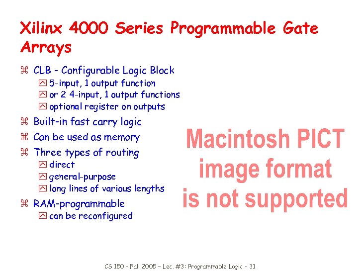 Xilinx 4000 Series Programmable Gate Arrays z CLB - Configurable Logic Block y 5