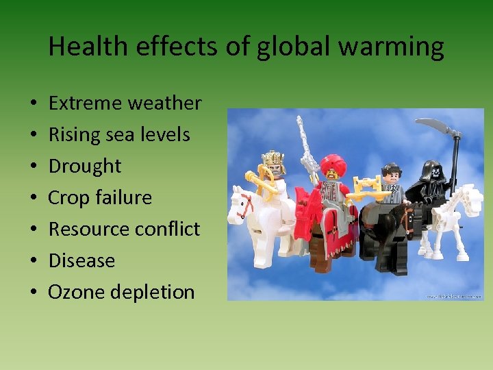 Health effects of global warming • • Extreme weather Rising sea levels Drought Crop
