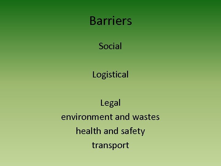 Barriers Social Logistical Legal environment and wastes health and safety transport 