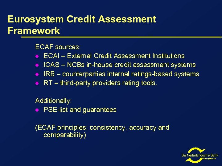 Eurosystem Credit Assessment Framework ECAF sources: l ECAI – External Credit Assessment Institutions l