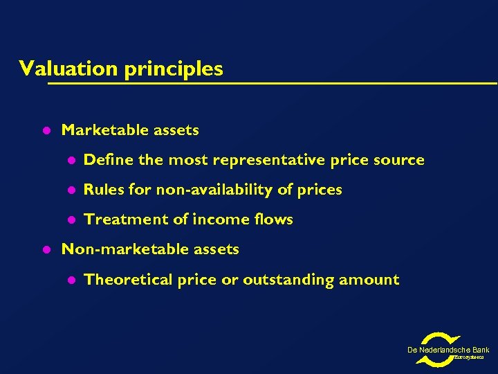 Valuation principles l Marketable assets l l Rules for non-availability of prices l l