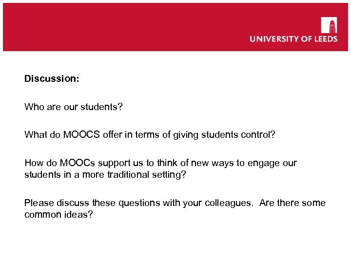 Discussion: Who are our students? What do MOOCS offer in terms of giving students
