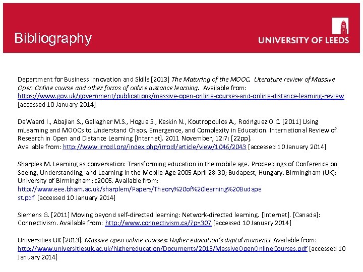 Bibliography Department for Business Innovation and Skills [2013] The Maturing of the MOOC. Literature