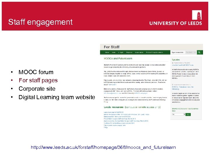 Staff engagement • • MOOC forum For staff pages Corporate site Digital Learning team