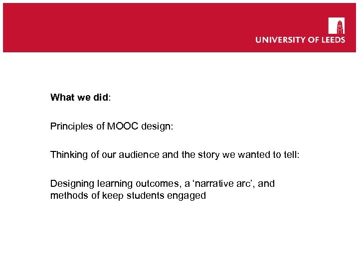 What we did: Principles of MOOC design: Thinking of our audience and the story