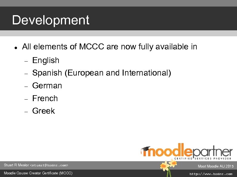 Development All elements of MCCC are now fully available in English Spanish (European and