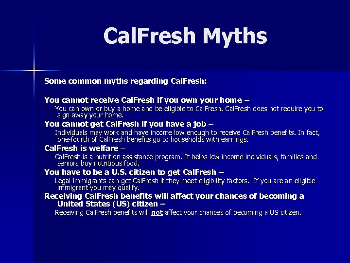 Cal. Fresh Myths Some common myths regarding Cal. Fresh: You cannot receive Cal. Fresh