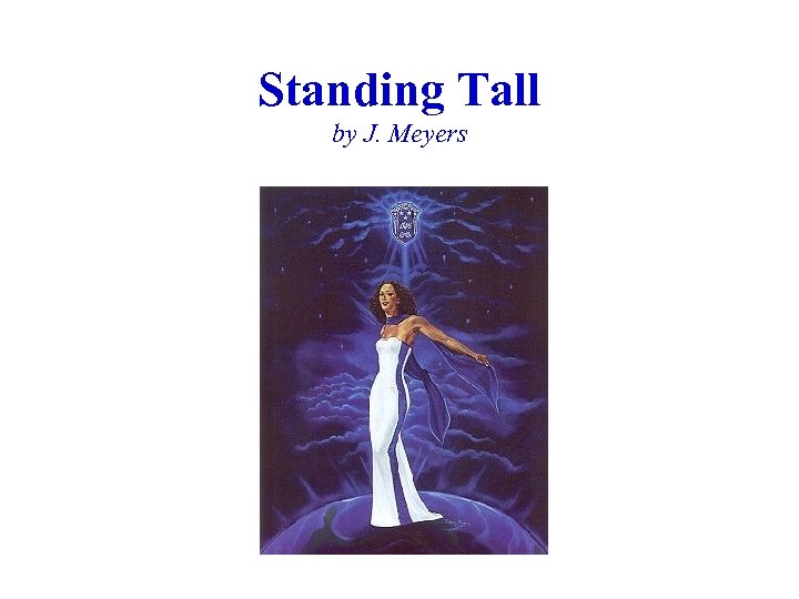 Standing Tall by J. Meyers 