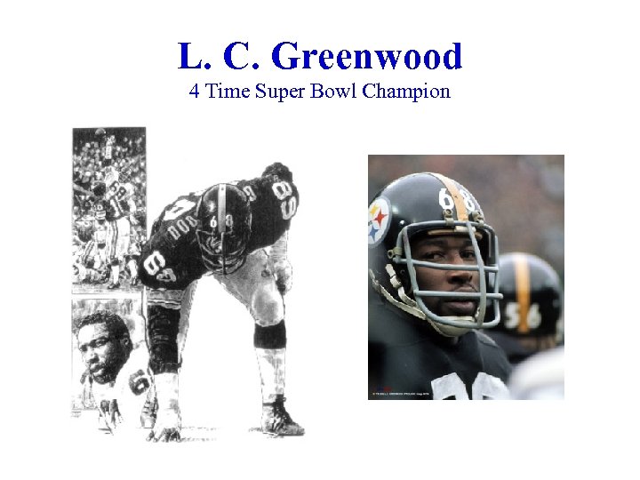 L. C. Greenwood 4 Time Super Bowl Champion 
